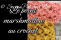Le point marshmallow aussi appelé point meringa ou chamallow ou point Guimauve au crochet 